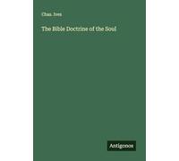 The Bible Doctrine of the Soul