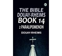 The Bible Douay-Rheims Book 14: 2 Paralipomenon