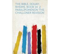 The Bible, Douay-Rheims, Book 14: 2 Paralipomenon