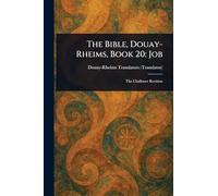 The Bible, Douay-Rheims, Book 20: Job