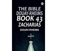 The Bible Douay-Rheims Book 43: Zacharias