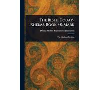 The Bible, Douay-Rheims, Book 48: Mark