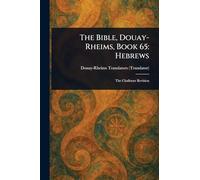 The Bible, Douay-Rheims, Book 65: Hebrews