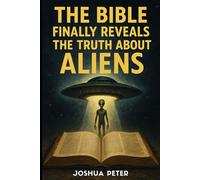 The Bible Finally Reveals The Truth About Aliens: Eye Opening Revelation (Mysteries Untold)