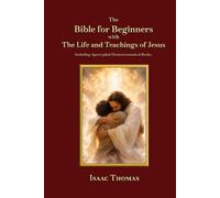 The Bible for Beginners: With the Life and Teachings of Jesus: Including Apocryphal/Deuterocanonical Books