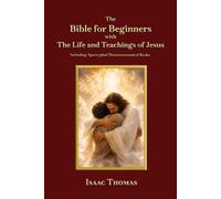 The Bible for Beginners: With the Life and Teachings of Jesus: Including Apocryphal/Deuterocanonical Books