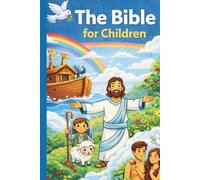 The Bible for children: Stories for little hearts