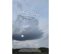 The Bible for Parental Restoration Series: The Origin: Rachel’s Story - A Memoir of Faith, Healing, and Redemption