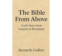The Bible From Above: God's Story from Genesis to Revelation