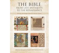 The Bible: From Late Antiquity to the Renaissance: Writing and Images from the Vatican Library