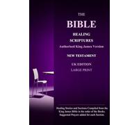 The Bible Healing Scriptures: Authorised King James Version New Testament - Large Print: UK Edition