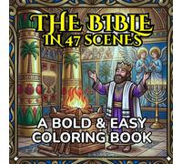 The Bible in 47 Scenes: A Bold & Easy Coloring Book