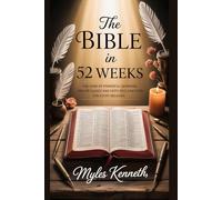 The Bible in 52 Weeks: The Year of Powerful Sermon, Prayer guides and Faith Declaration for every Believer (Spiritual Growth Devotional)