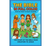 The Bible in full color: The story of the Bible from Creation to Jesus