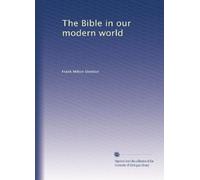The Bible in our modern world. 1