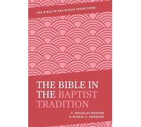 The Bible in the Baptist Tradition (Bible in Religious Traditions)