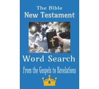 The Bible - New Testament Word Search Puzzle Book: Word Searches with Easy-to-Read Print about The Bible, The New Testament, Faith and more | 6x9 ... for Bible Study time, Holidays and Free Time