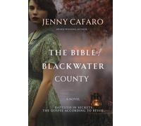 The Bible of Blackwater County: A Gritty Depression-Era Appalachian Novel Based on True Events (Women of Blackwater County)