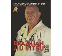 The Bible of Brazilian Jiu Jitsu: Kioto Jiu Jitsu System by Mansur, Francisco (2013) Paperback