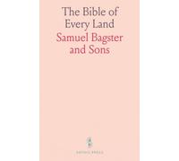The Bible of Every Land: A History of the Sacred Scriptures in Every Language and Dialect Into Which Translations Have Been Made; Illustrated With Specimen Portions in Native Characters
