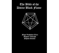 The Bible of the Divine Black Flame