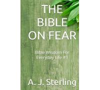 THE BIBLE ON FEAR: Bible Wisdom For Everyday Life #1