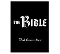 THE BIBLE - Paul Gustave Dorè