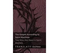 The Bible / Phau Vajlugkub - The Gospel According to Saint Matthew / Txoj Moo Zoo Raws Li Saint Mathais: Tranzlaty English Hmoob