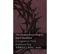 The Bible / Piibel - The Gospel According to Saint Matthew / Evangeelium Püha Matteuse järgi: Tranzlaty English Eesti