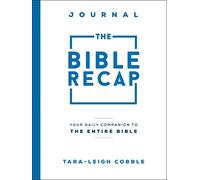 The Bible Recap Journal - Your Daily Companion to the Entire Bible