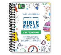 The Bible Recap Kids' Devotional: 365 Reflections and Activities for Children and Families (A Daily Foundational Scripture Reading Plan for Ages 6 to 8-Includes Word Puzzles, Coloring Pages & More)