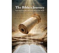 The Bible’s Journey: From Ancient Scrolls to the Living Word in Our Hands