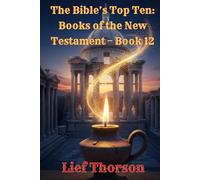 The Bible’s Top Ten: Books of the New Testament - Book 12