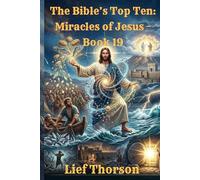 The Bible’s Top Ten: Miracles of Jesus - Book 19