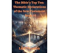 The Bible’s Top Ten: Thematic Declarations of the New Testament - Book 14