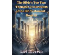 The Bible’s Top Ten: Thematic Declarations of the Old Testament - Book 13