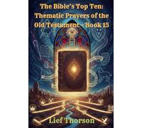 The Bible’s Top Ten Thematic Prayers of the Old Testament - Book 15