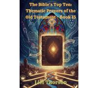 The Bible’s Top Ten Thematic Prayers of the Old Testament - Book 15