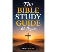 The Bible Study Guide 66 pages: A Beginner-Friendly Overview of All 66 Books of the Bible, Featuring Easy Summaries, Timelines, Bullet Points, Key KJV ... for Every Book of Sacred Scriptures.