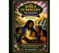 The Bible Summary For Children from Genesis to Revelation: A Simple Introduction to Every Book of the Bible