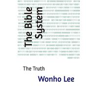 The Bible System: The Truth