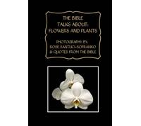 The Bible Talks About: Flowers and Plants: Volume 1
