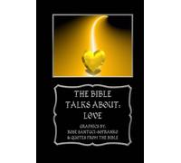 The Bible Talks About: Love: Volume 1