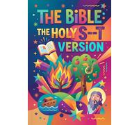 The Bible: The Holy S**T Version
