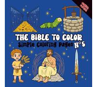 The Bible to Color - Volume 5: Simple Coloring with Job, Manasseh, Samson, the Red Sea, the fire of God and more | For Children and Adults (Collection - The Bible to Color)
