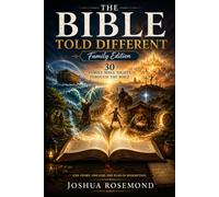 THE BIBLE TOLD DIFFERENT: FAMILY EDITION: A 30 DAY DEVOTIONAL FOR THE ENTIRE FAMILY