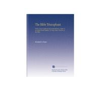 The Bible Triumphant: Twelve Dozen Sceptical Argument Refuted. A Reply to an Infidel Work Entitled 144 Self-Control Dictions of the Bible.