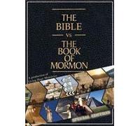 The Bible vs. The Book of Mormon: Special Edition