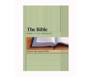 The Bible: What Is Its Message. American Sign Language Edition