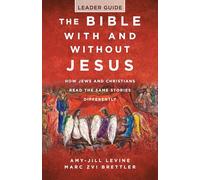 Bible with and Without Jesus - Leader Guide: How Jews and Christians Read the Same Stories Differently (The Bible with and Without Jesus - Leader Guid